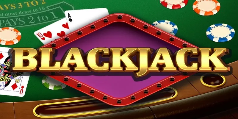 Vài nét khái quát về Blackjack

